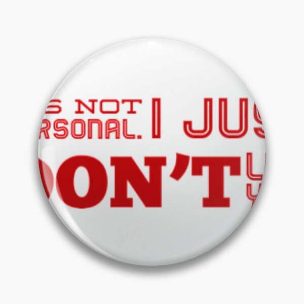 Item preview, It's Not Personal. I Just Don't Like You! designed and sold by Divine-Apparel.