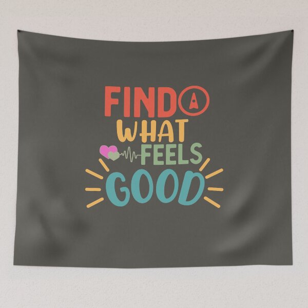 Item preview, Find What Feels Good designed and sold by aoichan3939.