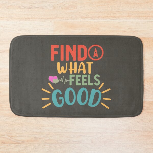 Item preview, Find What Feels Good designed and sold by aoichan3939.