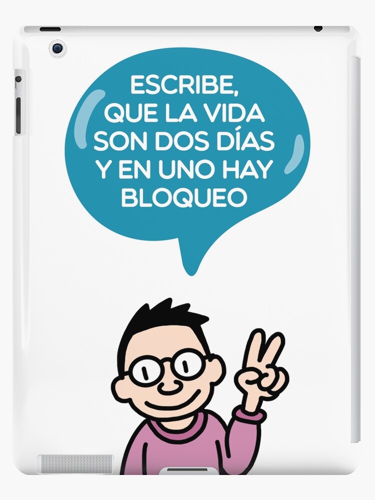 Imagen 1 de 2, Funda y vinilo para iPad con la obra Escribe, que la vida son dos días y en uno hay bloqueo, diseñada y vendida por Israel Pintor Morales.