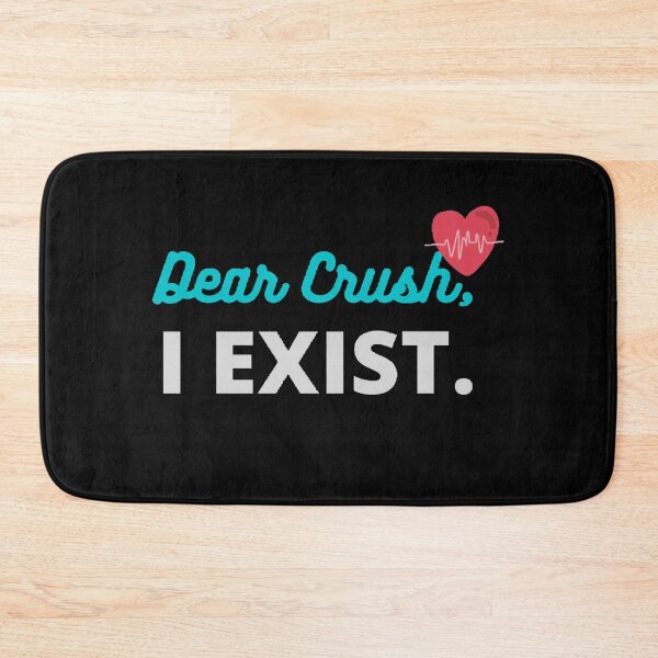 Item preview, "Dear Crush, I Exist". designed and sold by Simi2020.