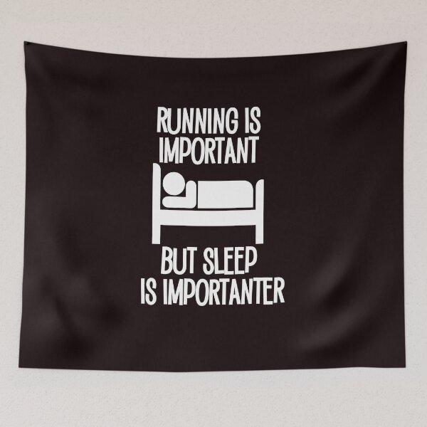 Item preview, Running is Important, Sleep is Importanter designed and sold by Timeforplay.