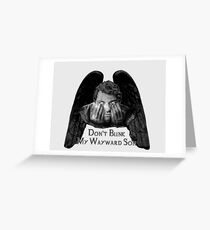 Don't Blink My Wayward Son Greeting Card