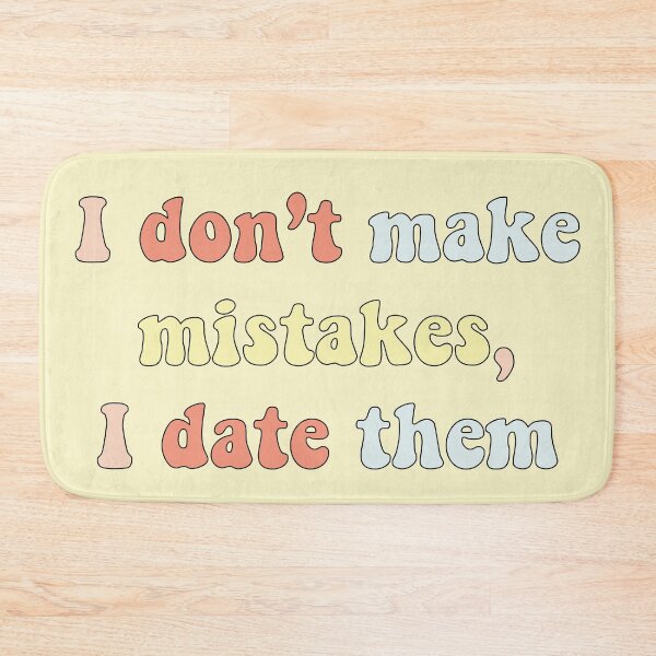Item preview, I don't make mistakes, I date them designed and sold by Rodrigo Ledesma.