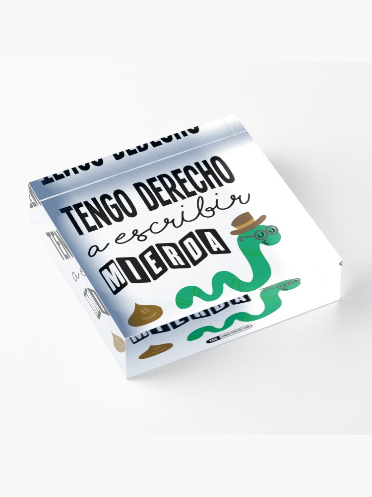 Vista alternativa de Bloque acrílico Tengo derecho a escribir mierda
