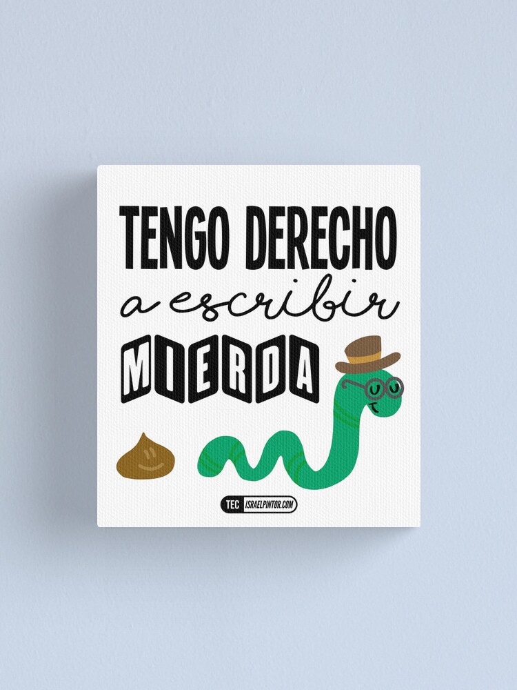 Vista alternativa de Lienzo Tengo derecho a escribir mierda