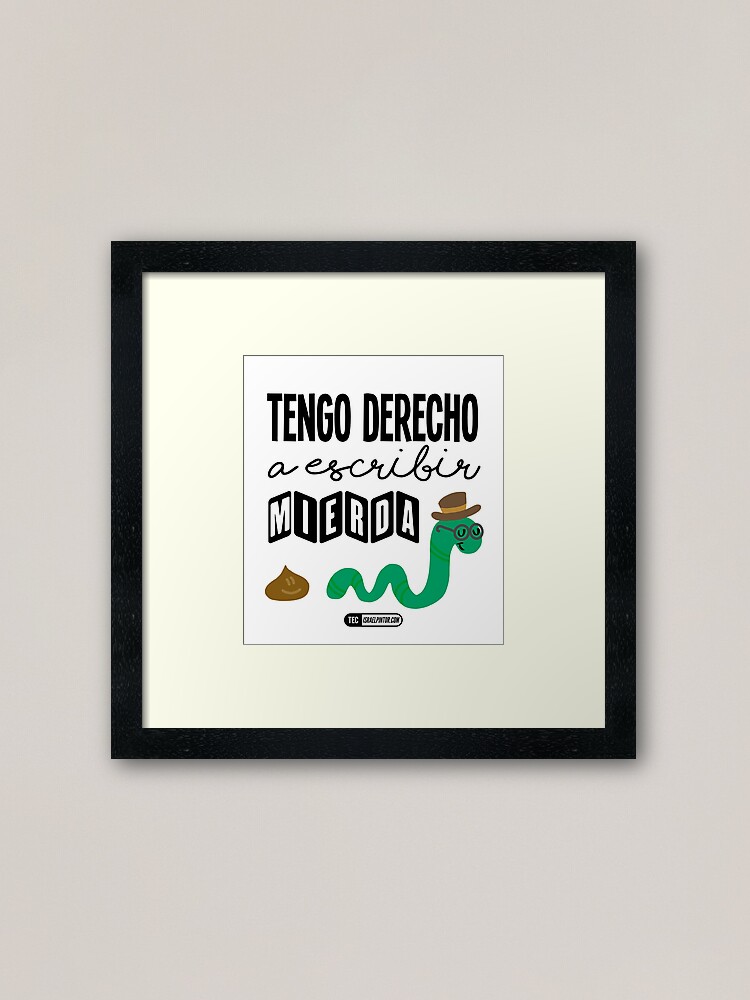 Vista alternativa de Lámina enmarcada Tengo derecho a escribir mierda