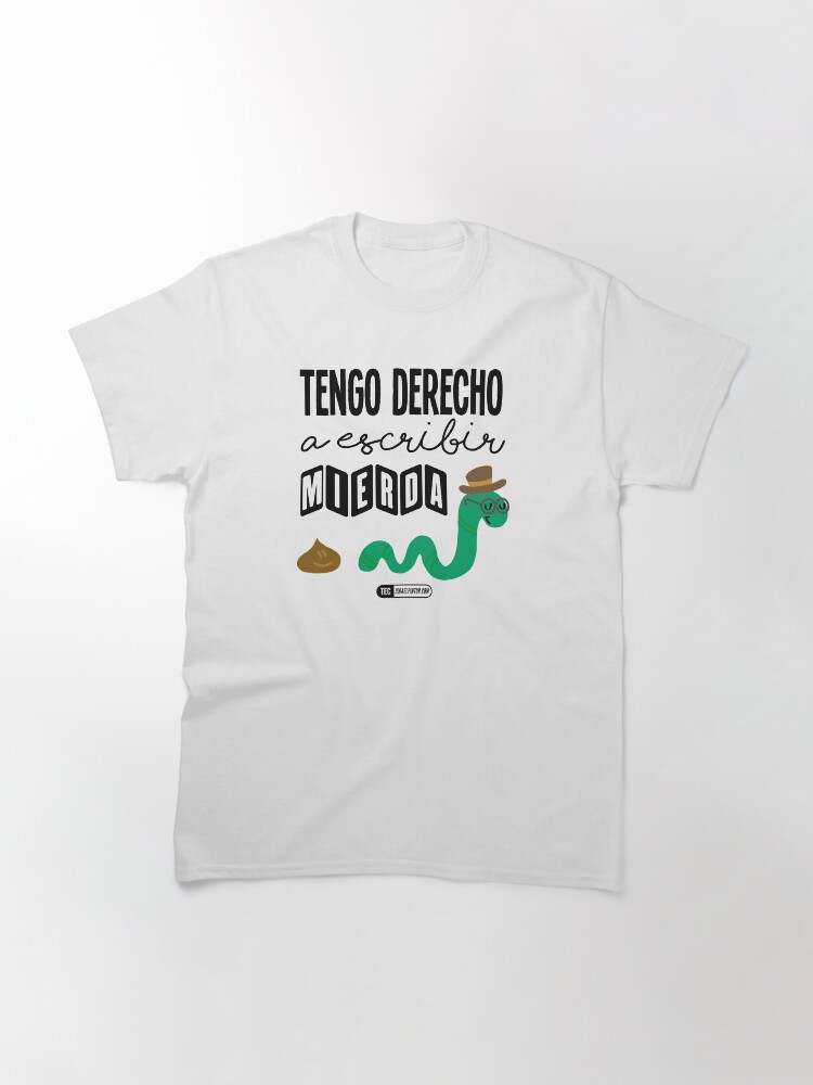 Vista alternativa de Camiseta clásica Tengo derecho a escribir mierda