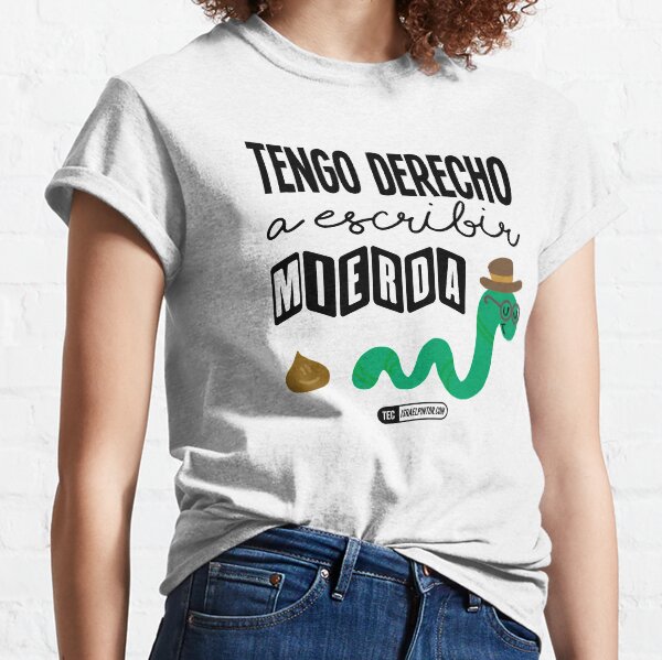 Tengo derecho a escribir mierda Camiseta clásica