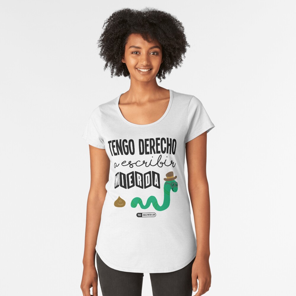 Tengo derecho a escribir mierda Camiseta premium de cuello ancho