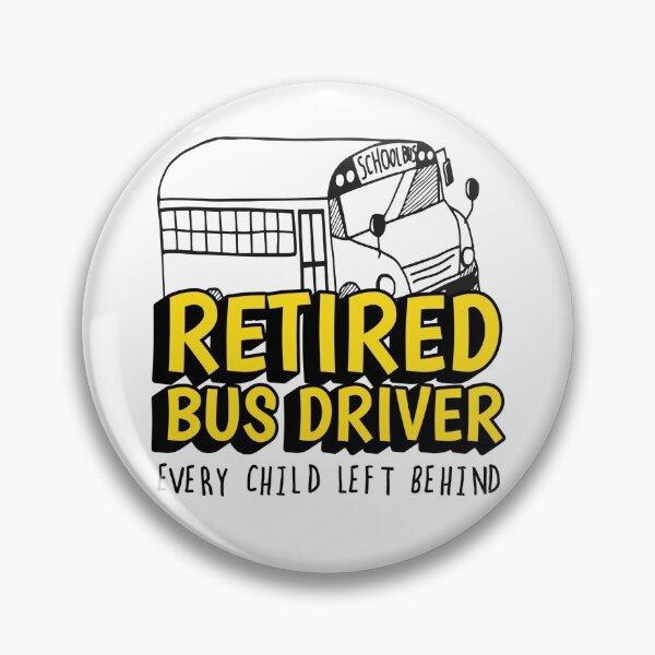Item preview, Retired Bus Driver Every Child Left Behind Yellow School Bus, Bus Driver Retirement designed and sold by alldaycustoms.