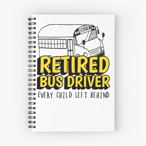Item preview, Retired Bus Driver Every Child Left Behind Yellow School Bus, Bus Driver Retirement designed and sold by alldaycustoms.