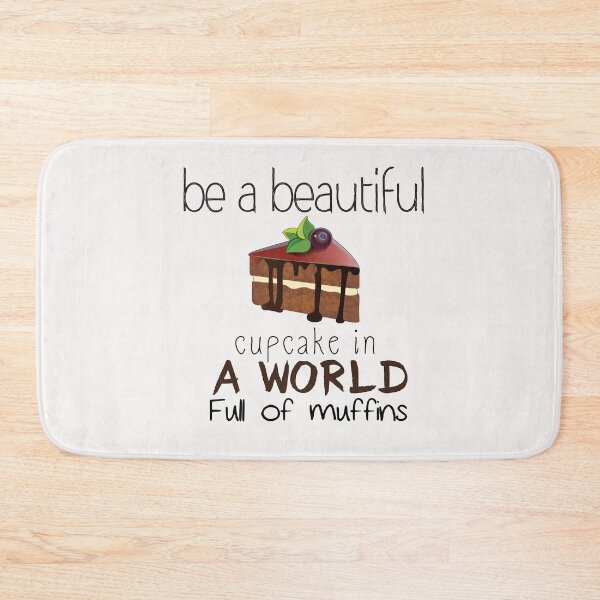 Item preview, be a beautiful cupcake in a world full of muffins - COOKIES - Baking - Funny designed and sold by Hannah  Pillic.