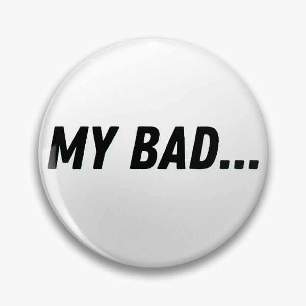 Item preview, My bad... designed and sold by ExploreStore.