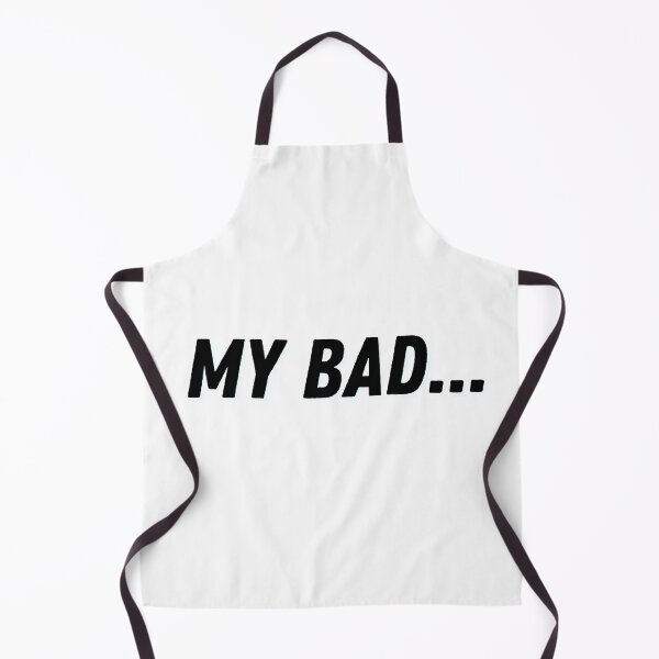 Item preview, My bad... designed and sold by ExploreStore.