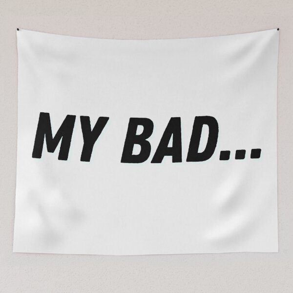 Item preview, My bad... designed and sold by ExploreStore.