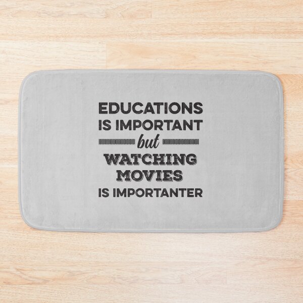 Item preview, Education is important but watching movies is importanter designed and sold by donvector.