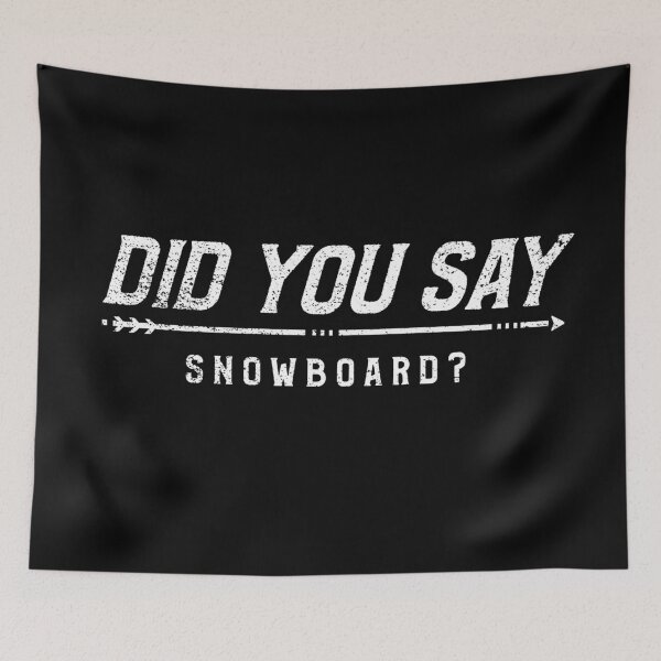 Item preview, Did You Say Snowboard? designed and sold by joabaj.