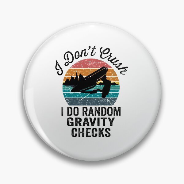 Item preview, i dont crush i do random gravity checks designed and sold by samah82.