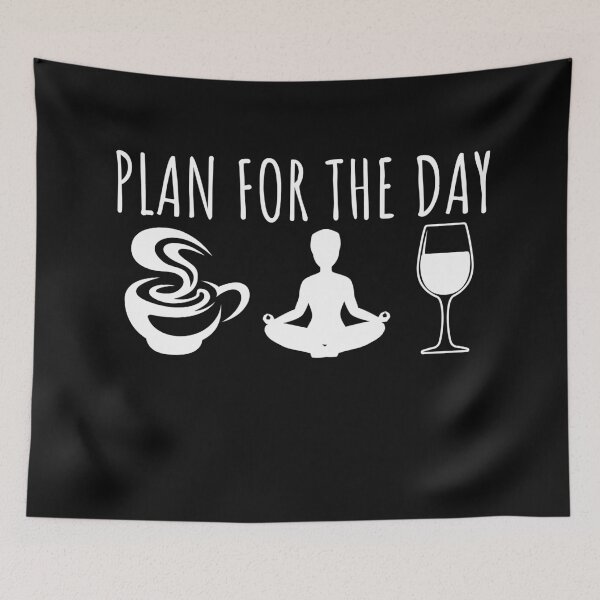 Item preview,  Plan For The Day,Yoga Meditation,Coffee Yoga Wine,Coffee lover gift,Yoga,Wine Lover,Laptop Skins, scraf, mobile cases, face masks designed and sold by kenganalashish.