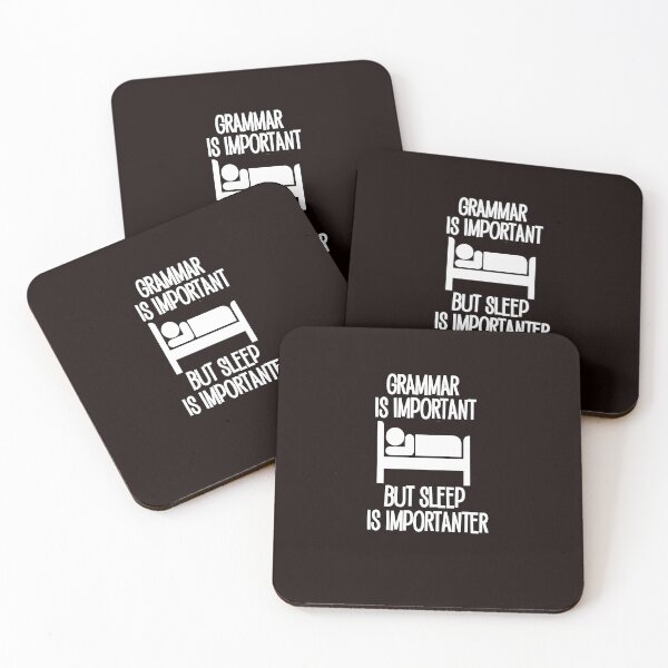 Item preview, Grammar is important, but Sleep is Importanter funny saying designed and sold by Timeforplay.