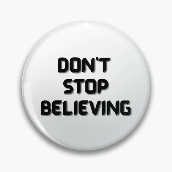 Item preview, Don't Stop Believing designed and sold by Gmaish.