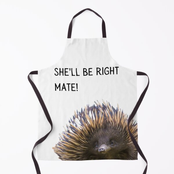Item preview, She'll be right mate. Photograph of an echidna and black text. designed and sold by JellyBeenzz.