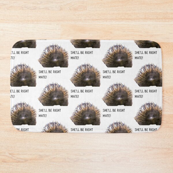 Item preview, She'll be right mate. Photograph of an echidna and black text. designed and sold by JellyBeenzz.
