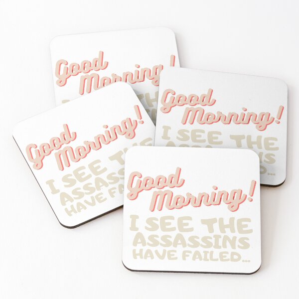 Item preview, Good Mornings I See The Assassin's Have Failed...Funny designed and sold by PandaSoul.