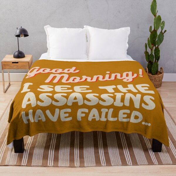 Item preview, Good Mornings I See The Assassin's Have Failed...Funny designed and sold by PandaSoul.
