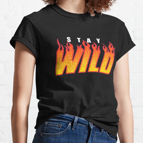 Item preview, Stay Wild Fire Merch designed and sold by MAZAX.