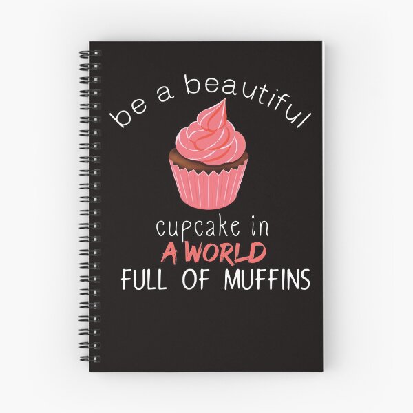 Item preview, be a beautiful cupcake in a world full of muffins - cake - Baking - Funny designed and sold by Hannah  Pillic.