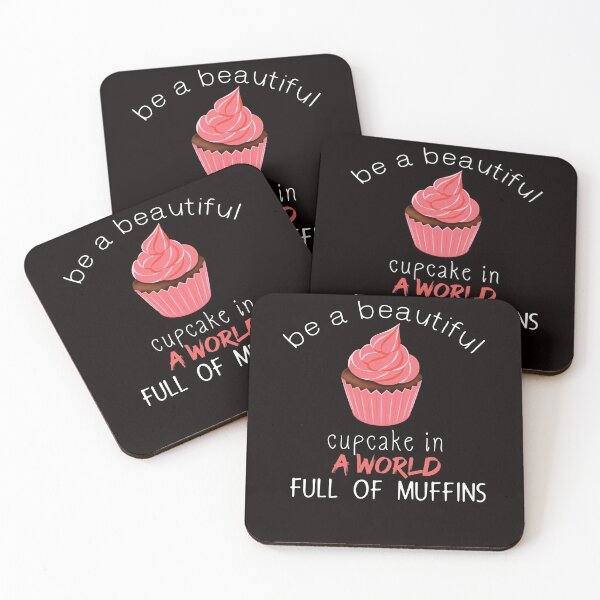 Item preview, be a beautiful cupcake in a world full of muffins - cake - Baking - Funny designed and sold by Hannah  Pillic.
