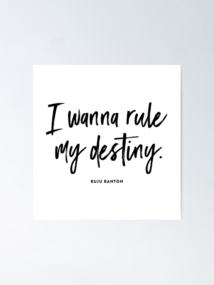 I wanna rule my destiny / buju banton | Poster