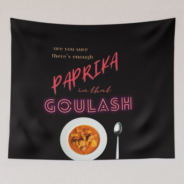 Item preview,  are you sure there is enough paprika in the goulash? designed and sold by EmmentalinParis.
