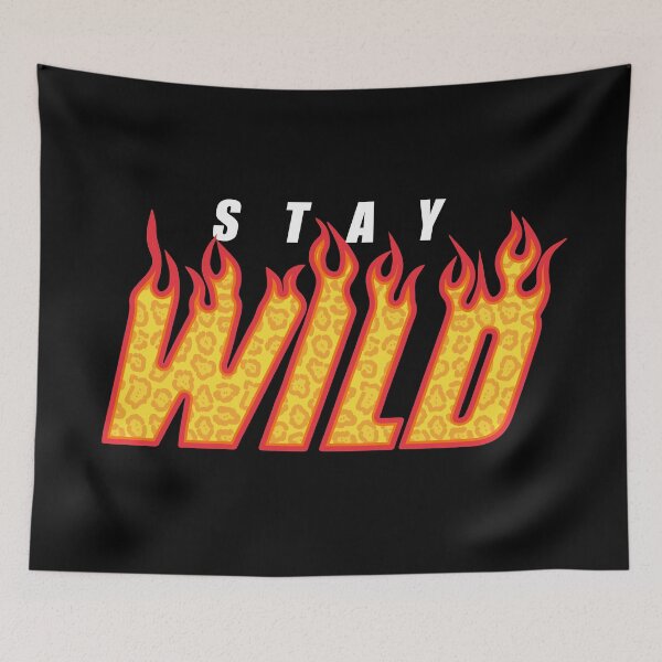 Item preview, Stay Wild Fire Ben Azelart designed and sold by MAZAX.