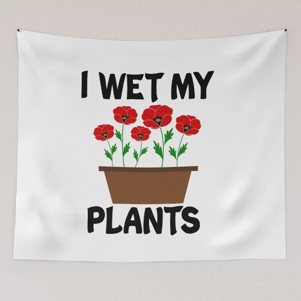 Item preview, I Wet My Plants designed and sold by Andrea Lina.