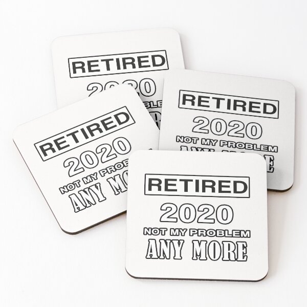 Item preview, Retired Not My Problem Any More 2020 designed and sold by teledesign.