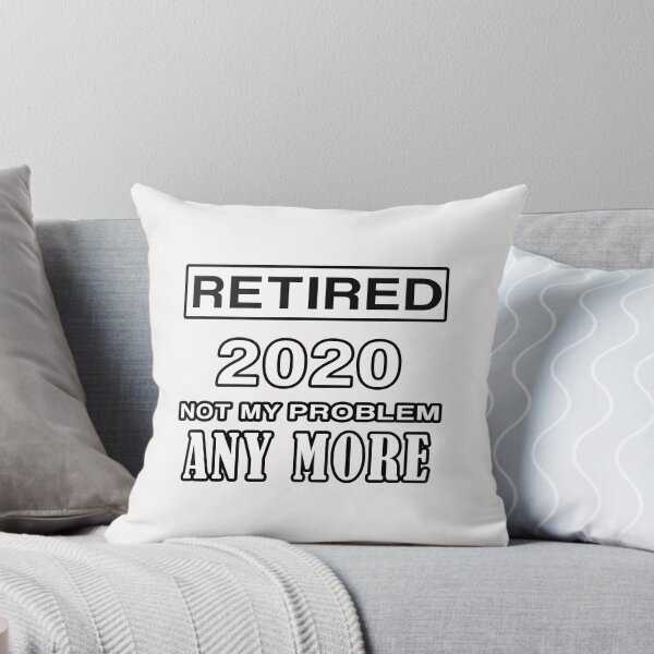Item preview, Retired Not My Problem Any More 2020 designed and sold by teledesign.