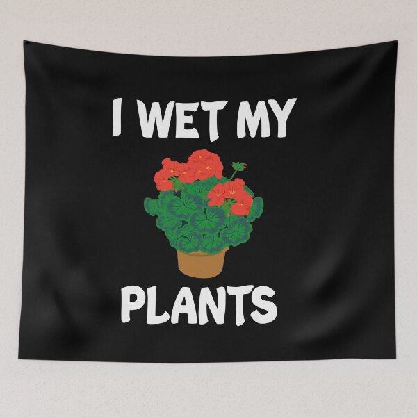 Item preview, I Wet My Plants designed and sold by Andrea Lina.