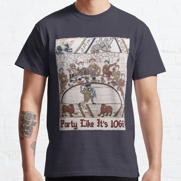 Party Like It's 1066 Song Parody Classic T-Shirt