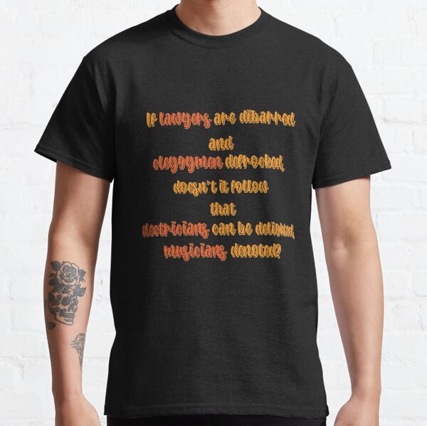 Funny Electrician quote if lawyers are debarred, electrician delighted Classic T-Shirt