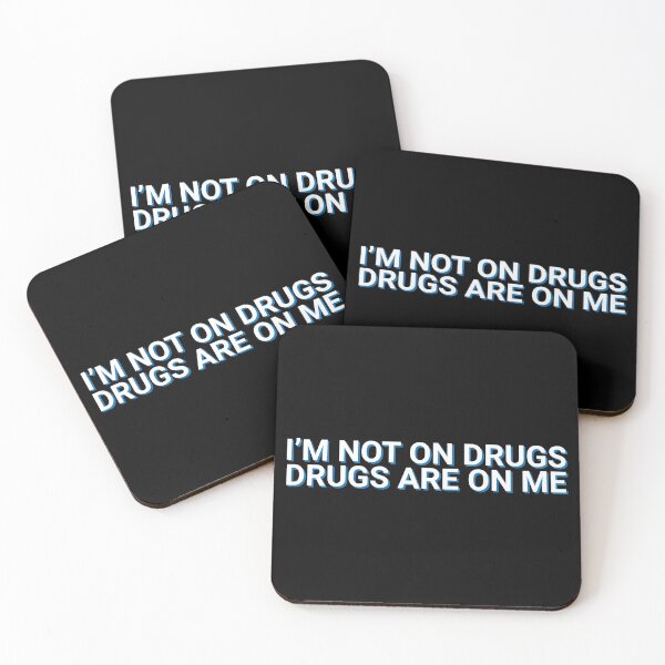 Item preview, I'm Not On Drugs Drugs Are On Me Meme designed and sold by Sour Soul.