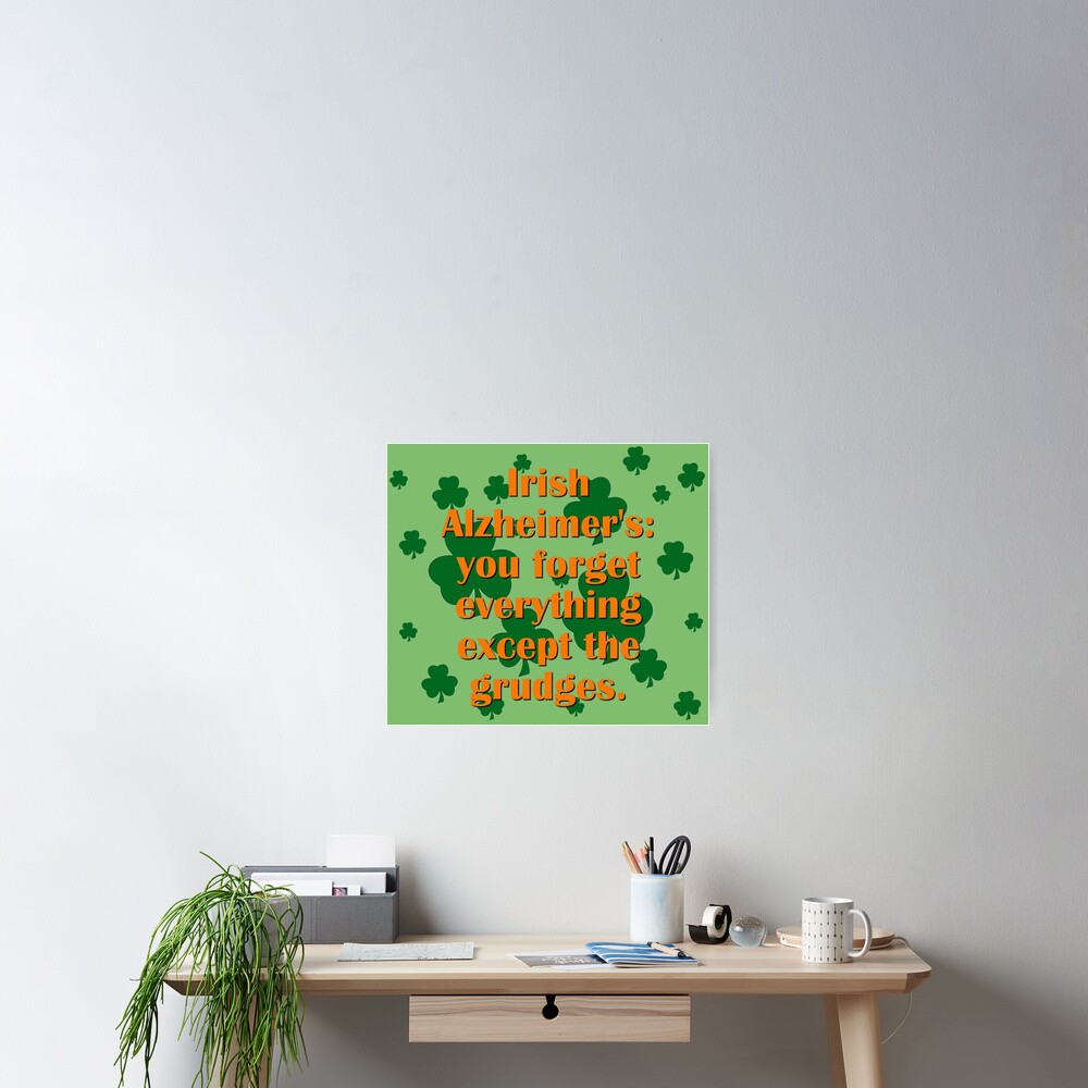 "Irish Alzheimers" Poster for Sale by CrankyOldDude Redbubble