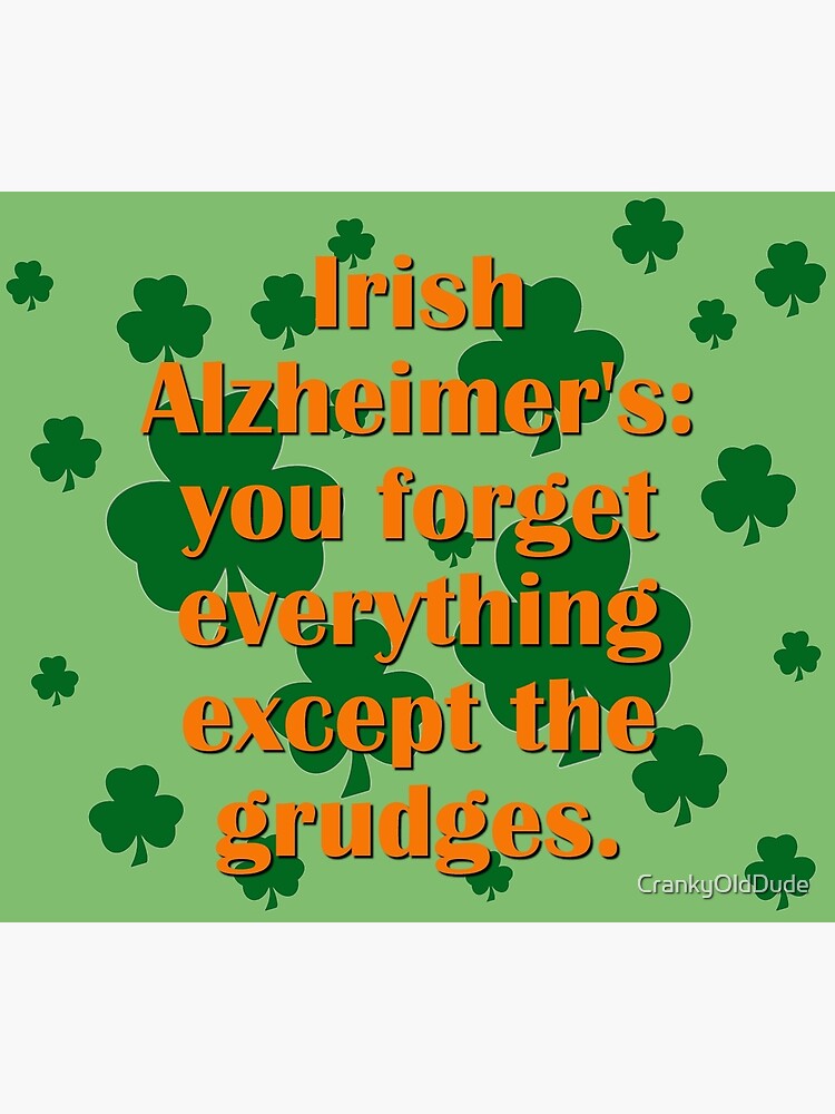 "Irish Alzheimers" Poster for Sale by CrankyOldDude Redbubble