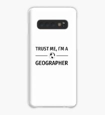 Trust me, I'm a Geographer Case/Skin for Samsung Galaxy