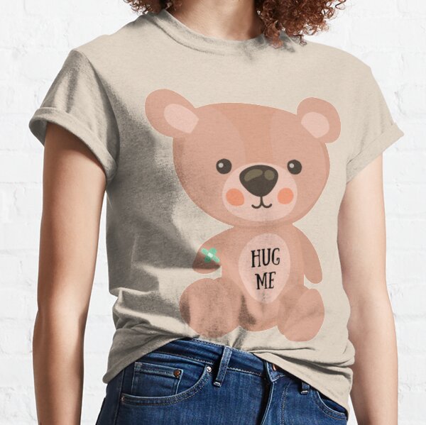 Hug Me Bear T-Shirt – RJTKICKS