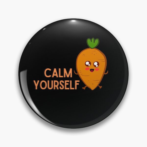 Item preview, Have A Carrot Calm Yourself designed and sold by Vaishnavi Deo.