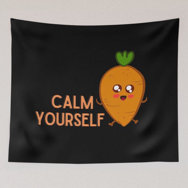 Item preview, Have A Carrot Calm Yourself designed and sold by Vaishnavi Deo.
