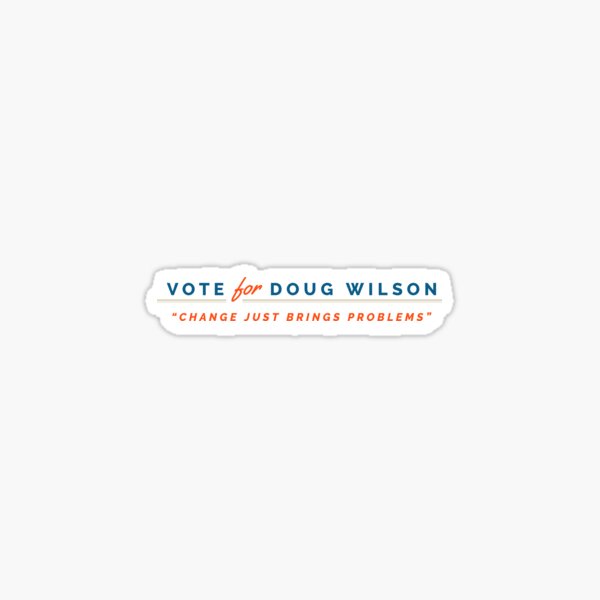Vote for Doug Wilson Glossy Sticker